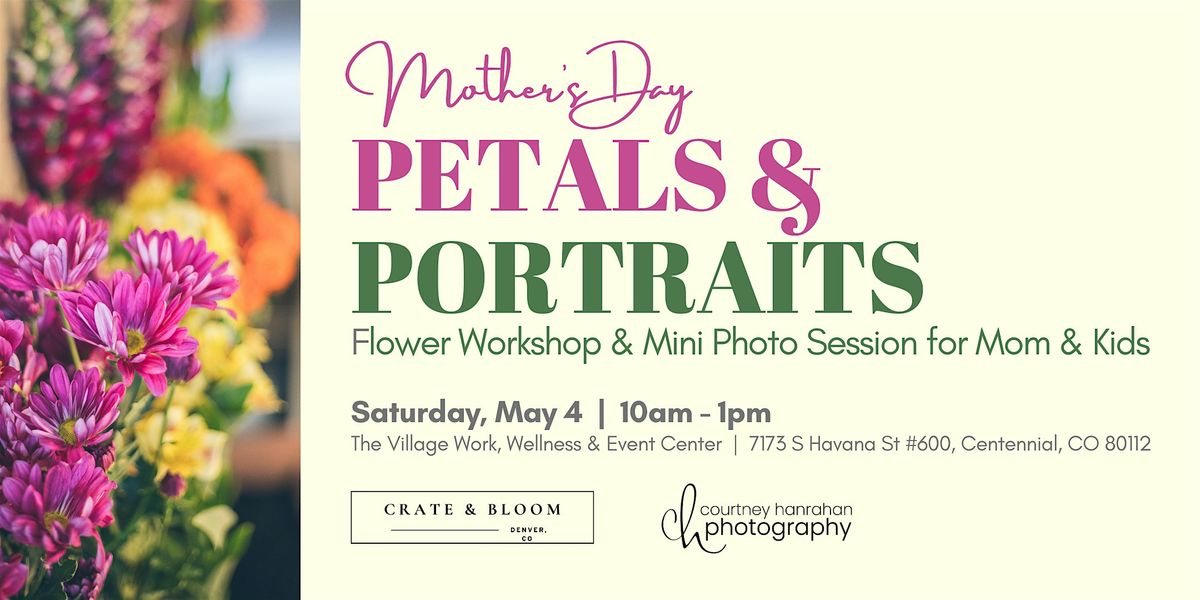 Mother's Day Petals & Portraits: Flower Workshop with Mini Photo Session