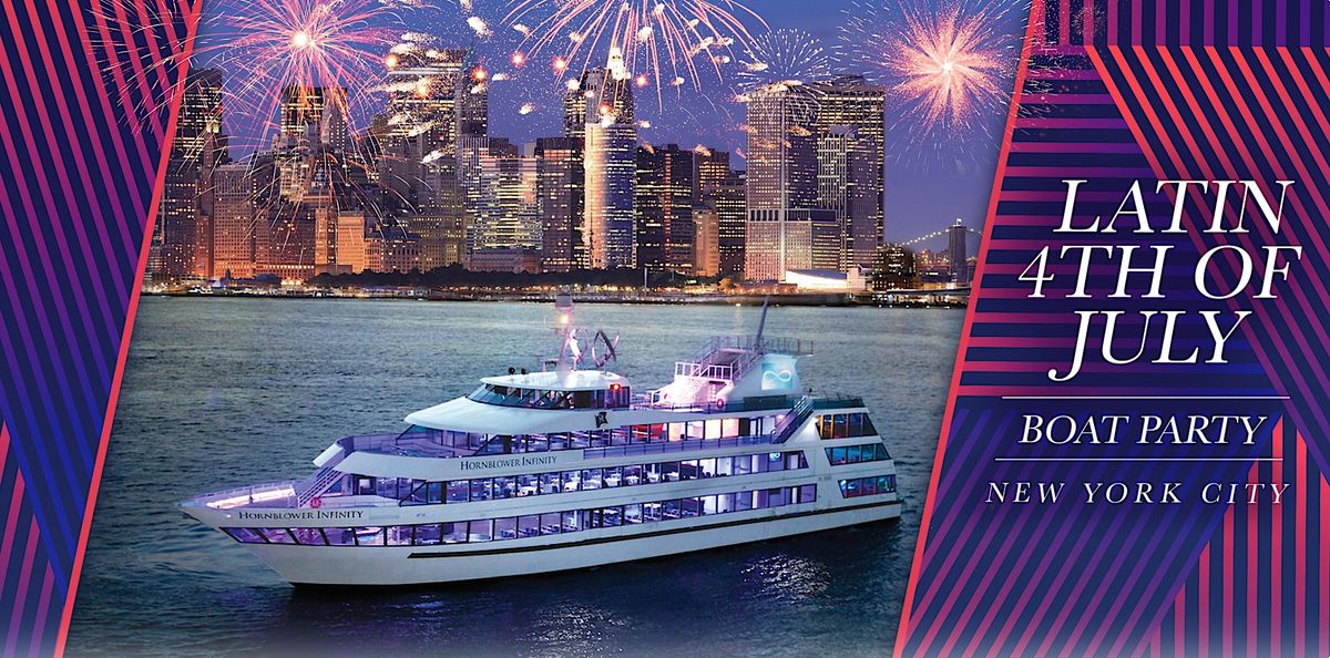 Official Latin 4th Of July Fireworks Yacht Cruise Nyc Boat Party Pier 40 Hornblower Cruises 