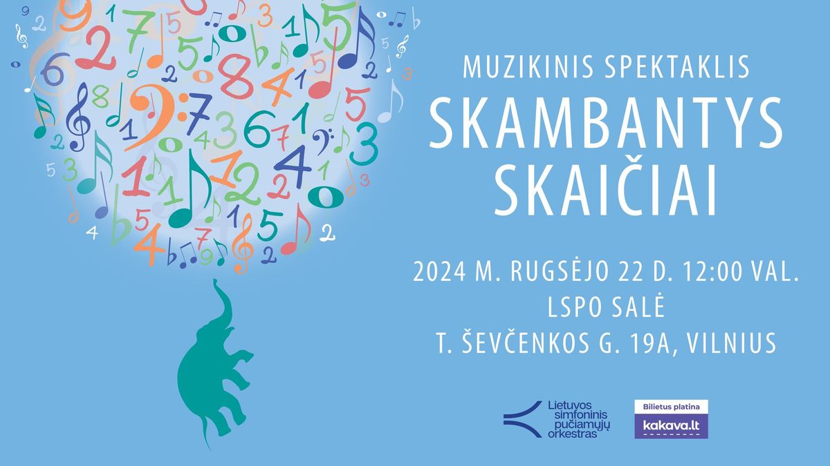 Muzikinis spektaklis \u201eSKAMBANTYS SKAI\u010cIAI\u201c| VILNIUS