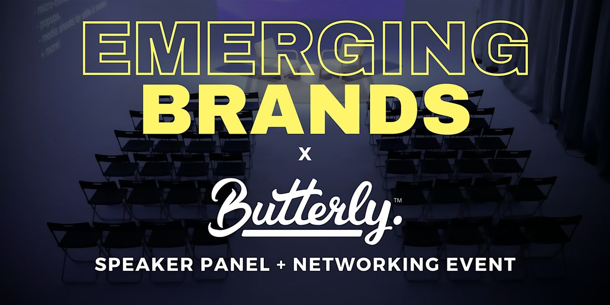 Emerging Brands x Butterly Speaker Panel & Networking Event