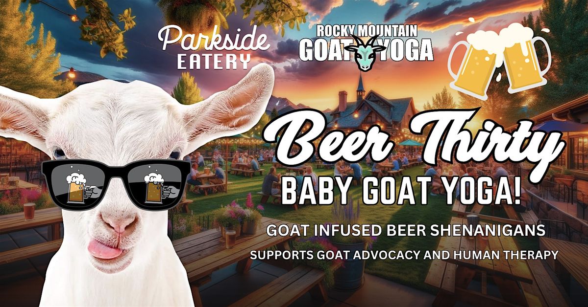 Beer Thirty Baby Goat Yoga - July 25th (PARKSIDE EATERY)