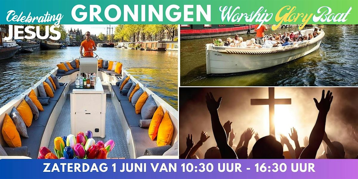 Worshipboat Groningen zaterdag 1 juni 2024