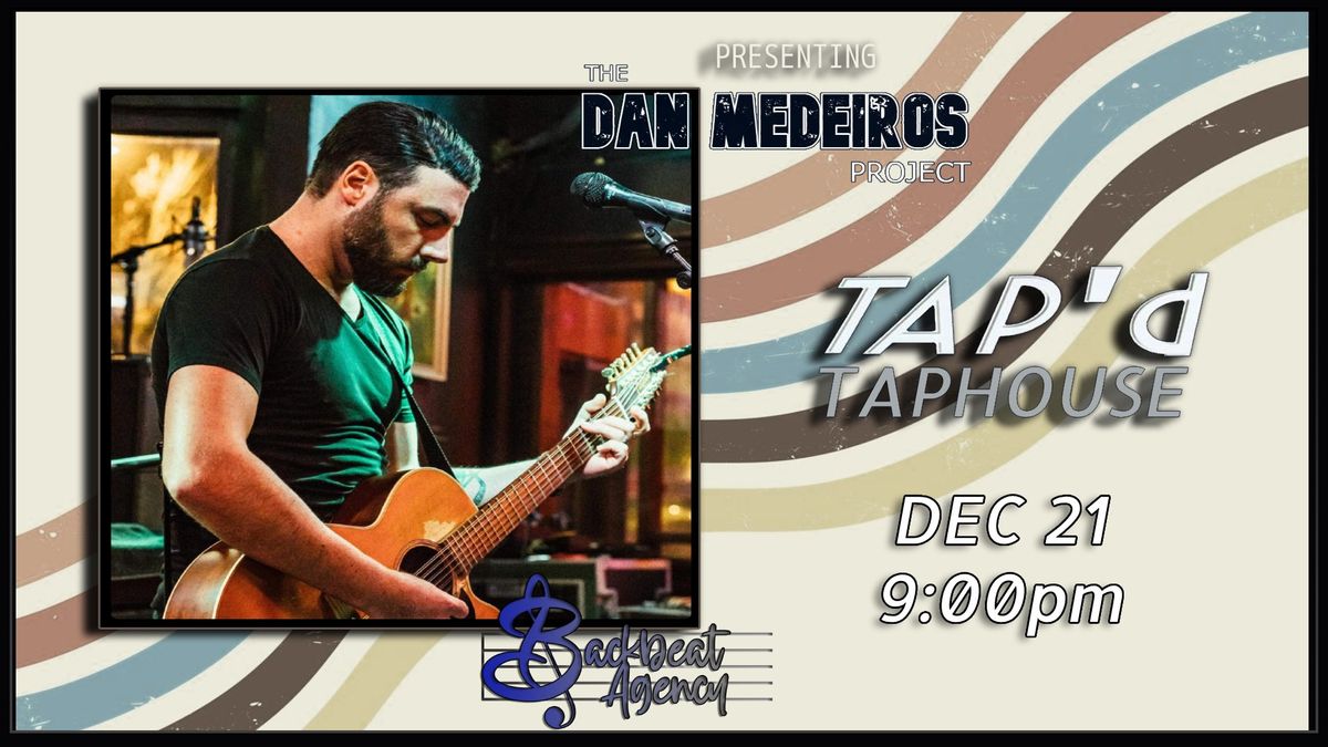 Dan Medeiros @ Tap'd Taphouse