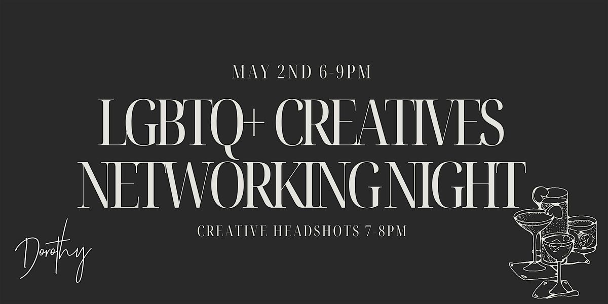 LGBTQ+ Creatives Networking Night at Dorothy