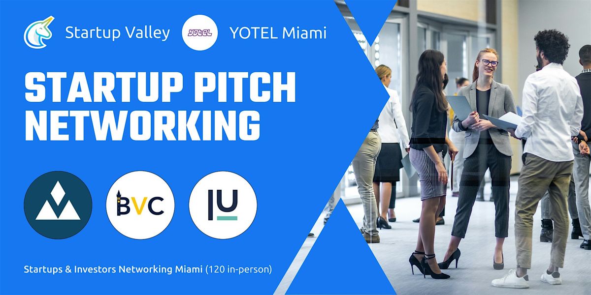 Startup Pitch & Networking MIA (120 in-person)