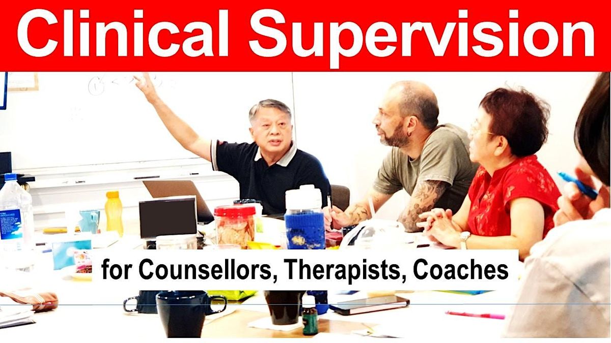 CLINICAL SUPERVISION for Counsellors\/Therapists (7 Apr 2024)