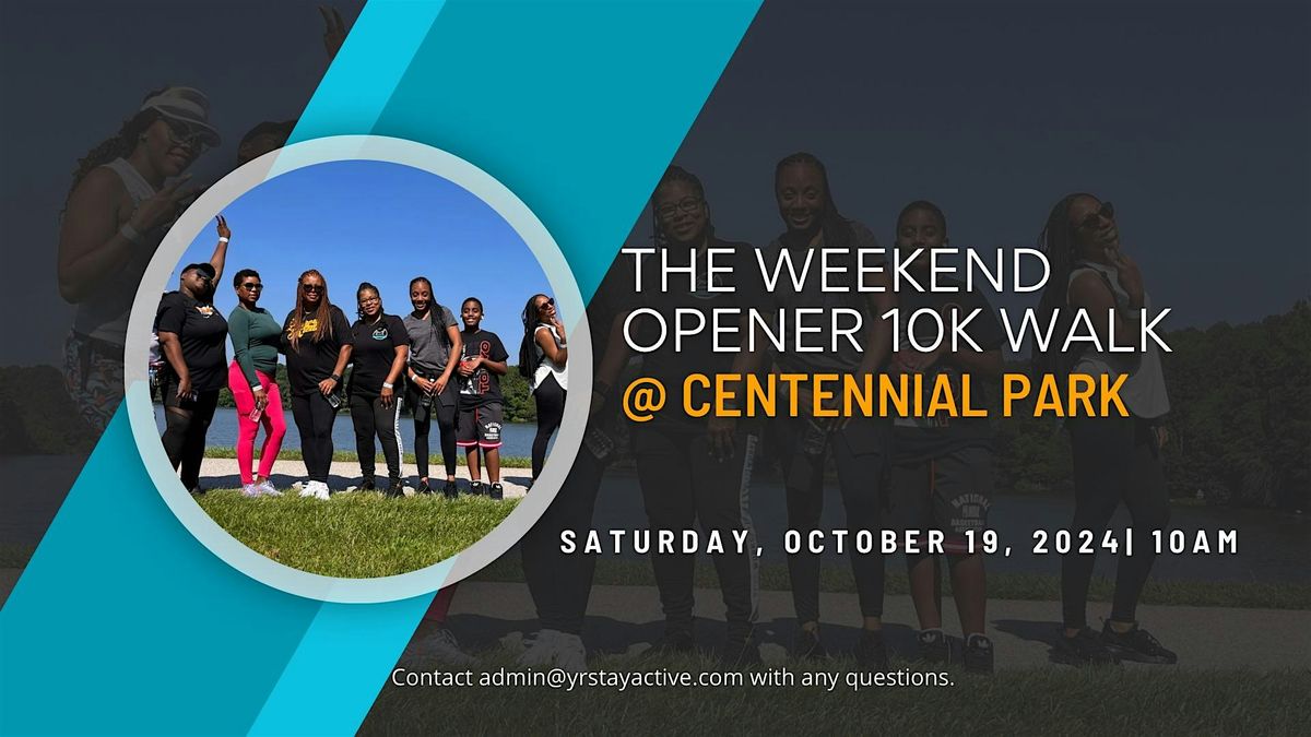 The Weekend Opener 10K Walk at Centennial Park