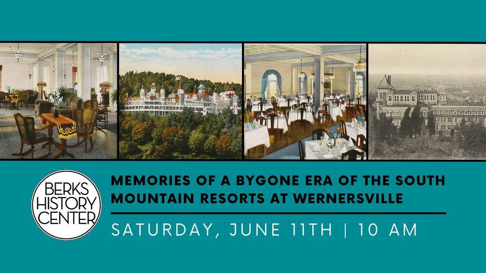 Second Saturday Program- Memories of a ByGone Era of the South Mountain Resorts at Wernersville