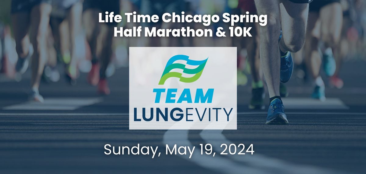 Life Time Chicago Spring Half Marathon & 10K | Team LUNGevity