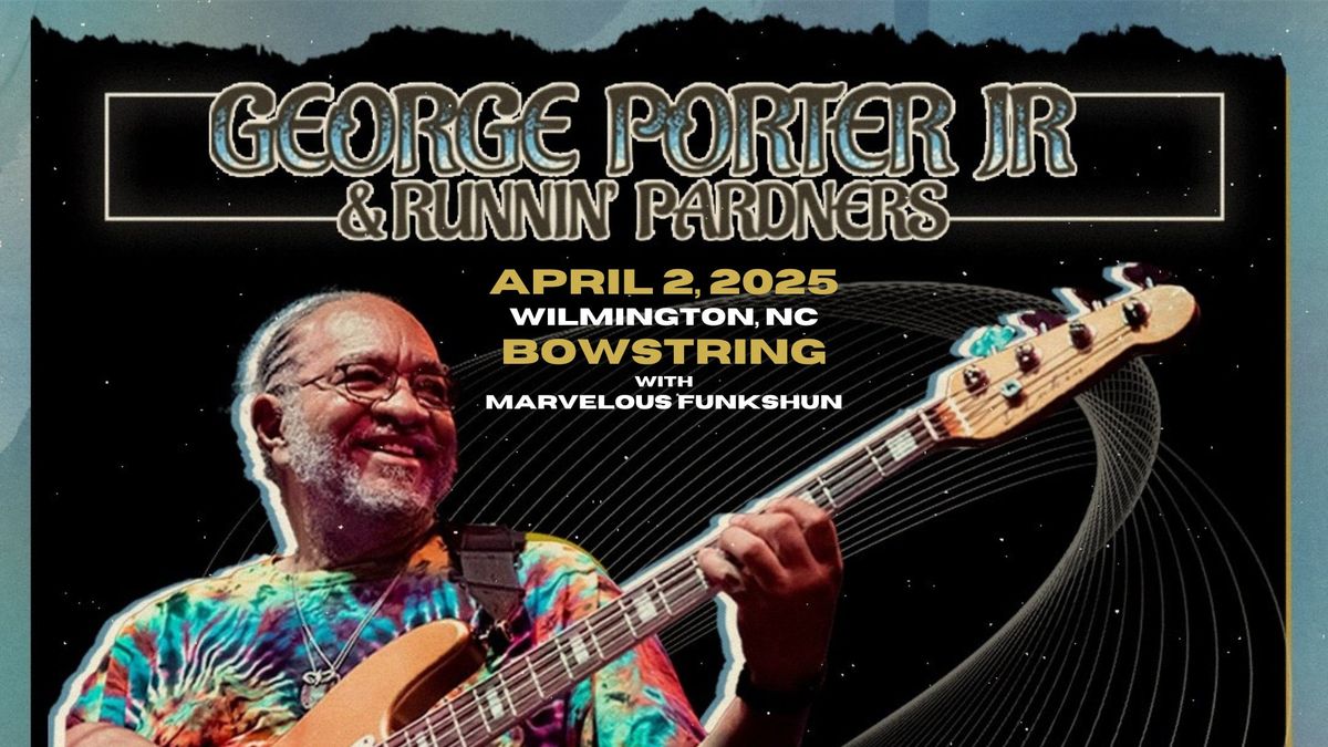 George Porter Jr. & Runnin' Pardners w\/ Marvelous Funkshun