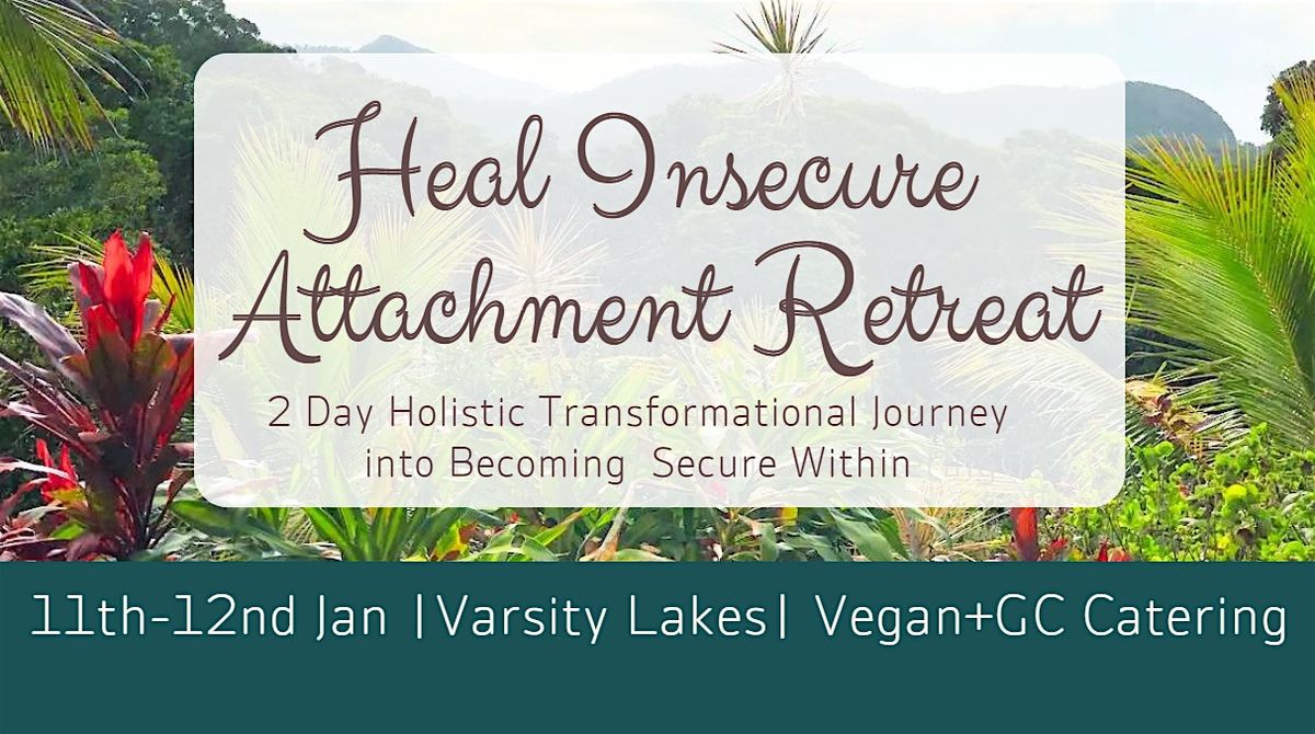 Heal Insecure Attachment Retreat