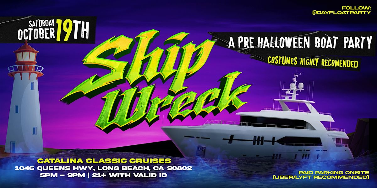 10.19.24 | SHIP WRECK! LONG BEACH'S PRE HALLOWEEN BOAT PARTY