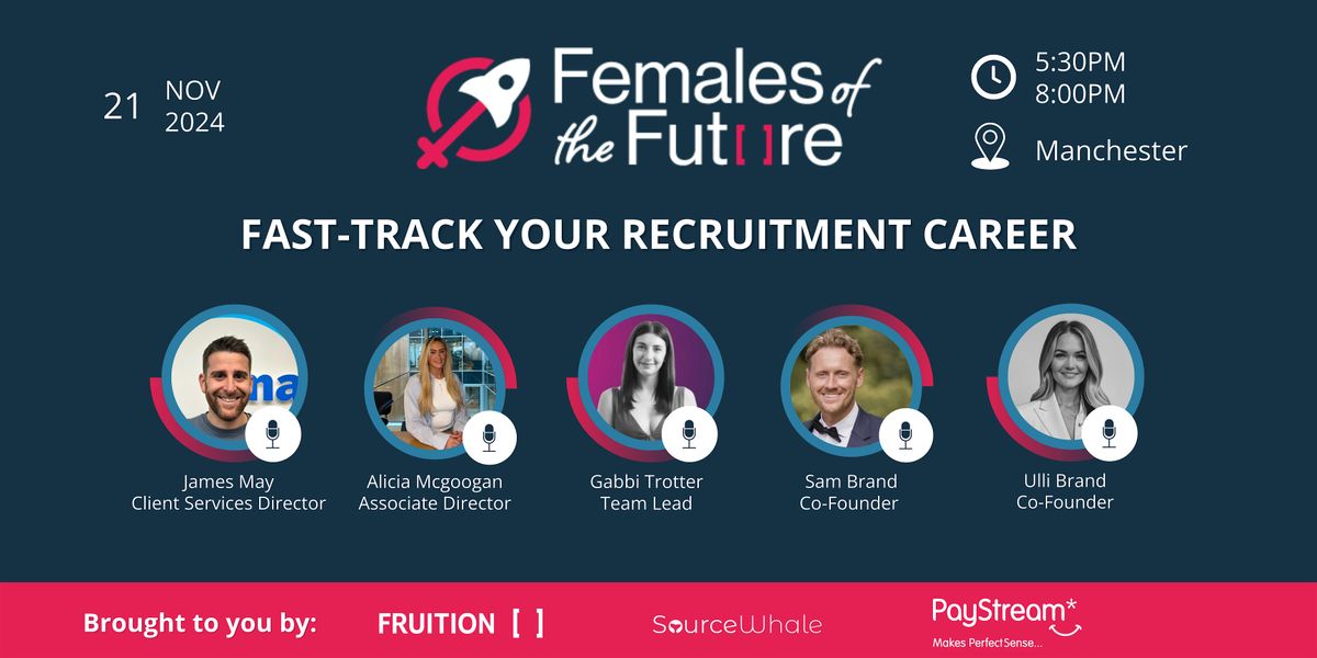 Females of the Future: Fast-Track Your Recruitment Career