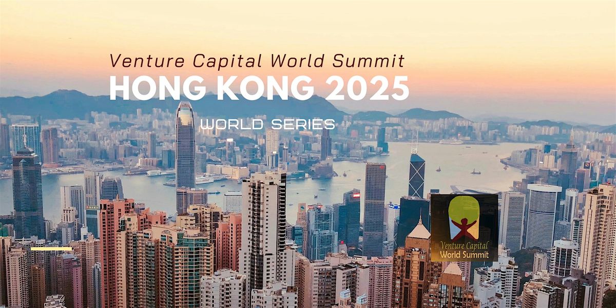 Hong Kong 2025 Venture Capital World Summit