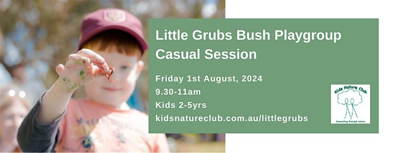Little Grubs Bush Playgroup Casual Session