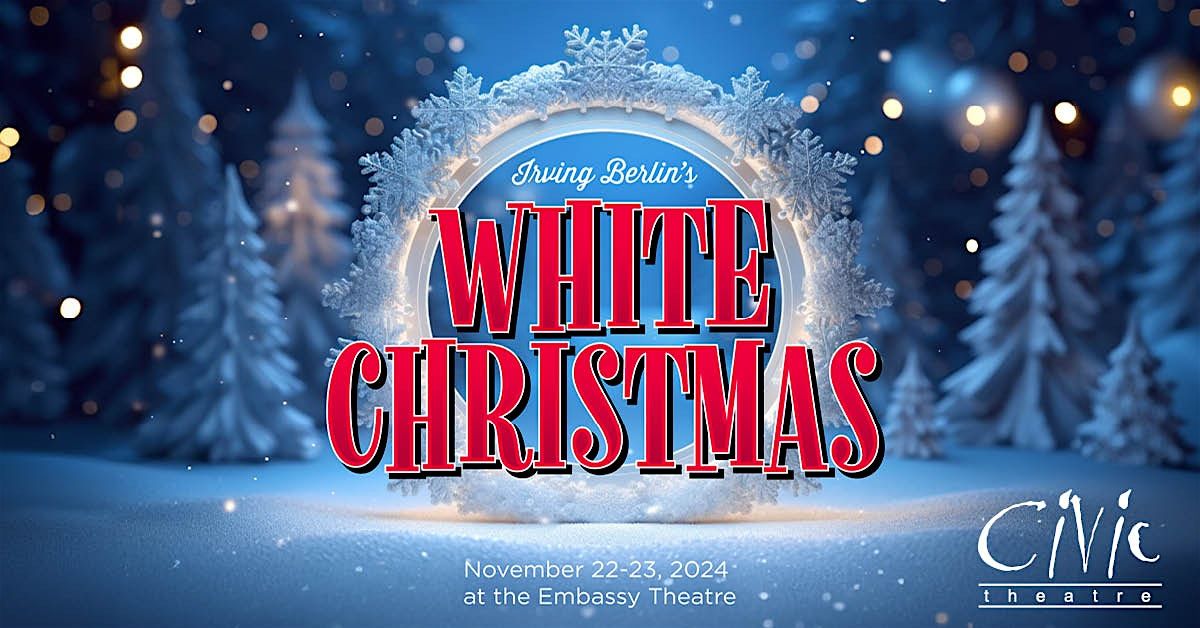 Irving Berlin's White Christmas Embassy Theatre - Fort Wayne