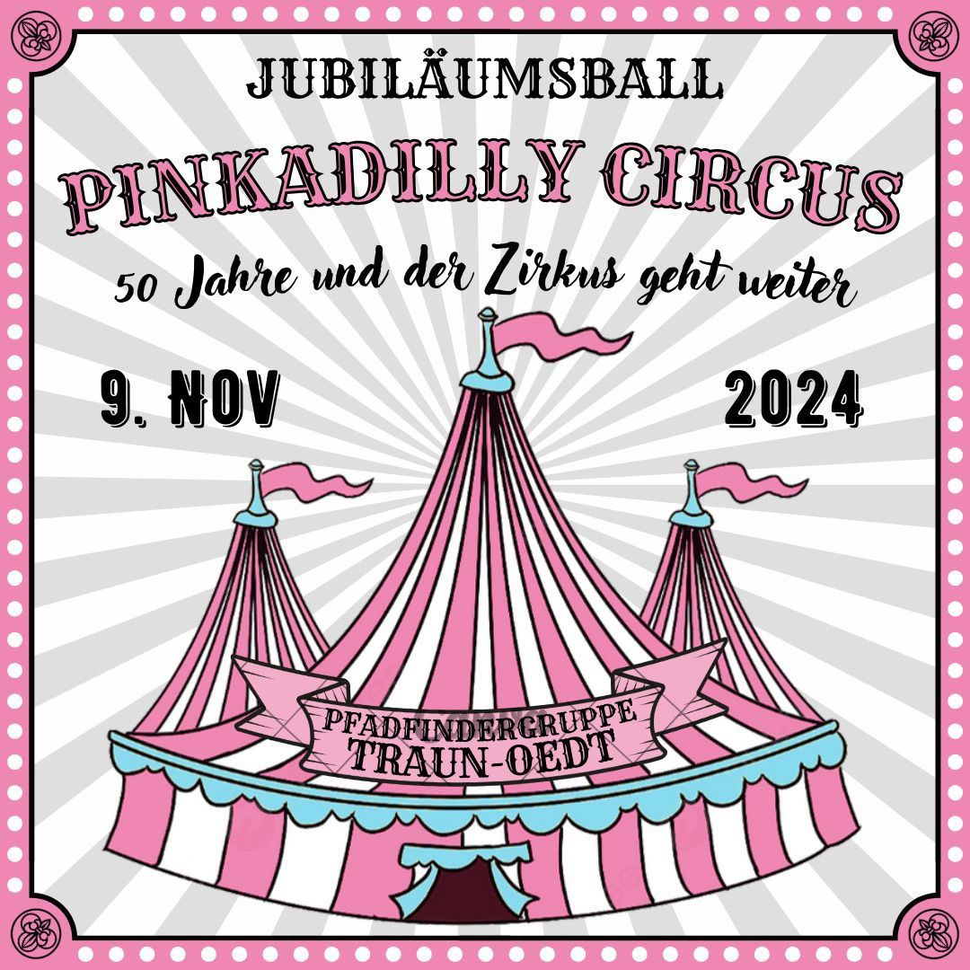 Pinkadilly Circus - Jubil\u00e4umsball der Pfadfindergruppe Traun-Oedt