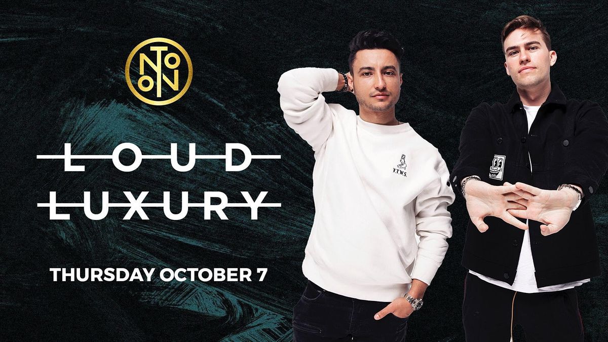 Loud Luxury @ Noto Philly October 7th