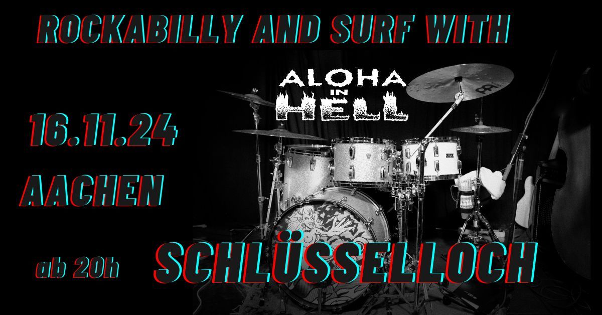 "Aloha in Hell" live in Aachen im Schl\u00fcsselloch.