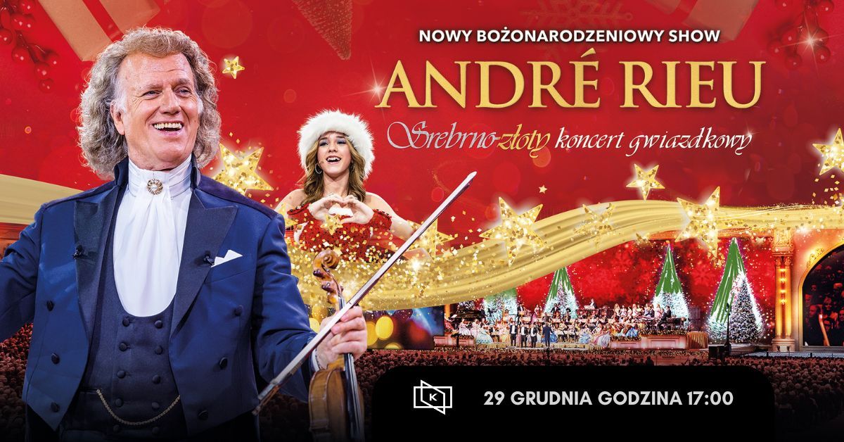 "Srebrno-z\u0142oty koncert gwiazdkowy" Andr\u00e9 Rieu | 29 grudnia 17:00