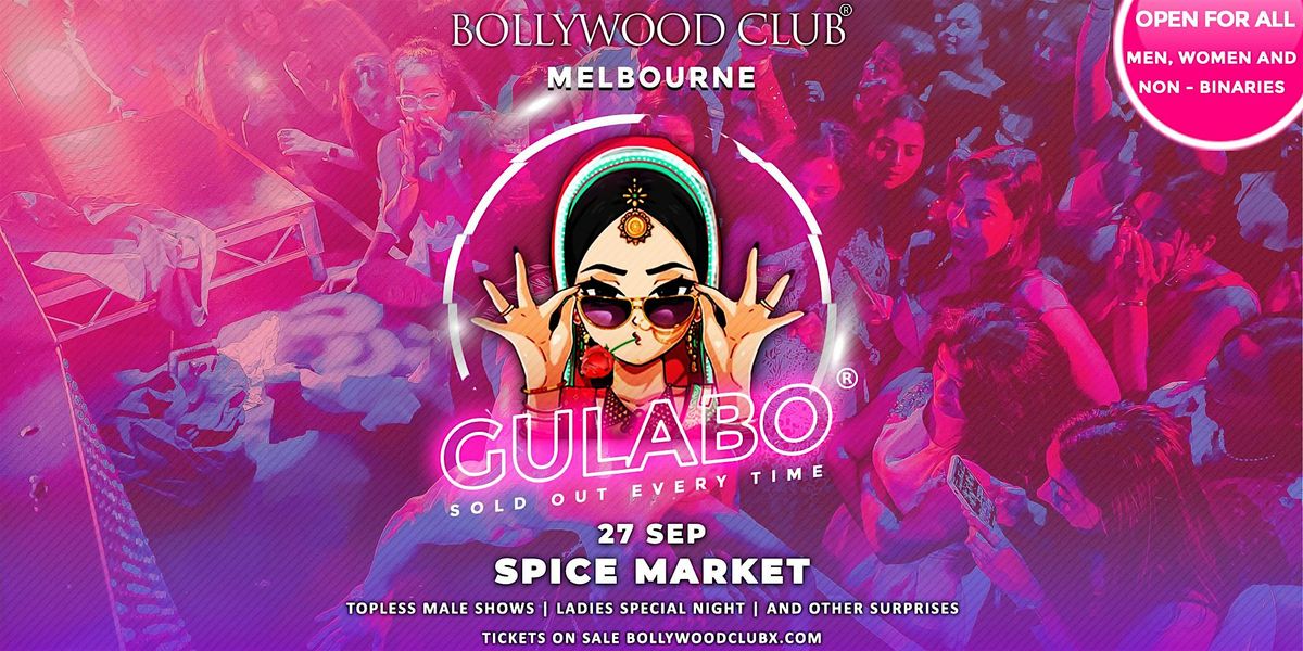 Bollywood Club Presents GULABO at Spice Market, Melbourne