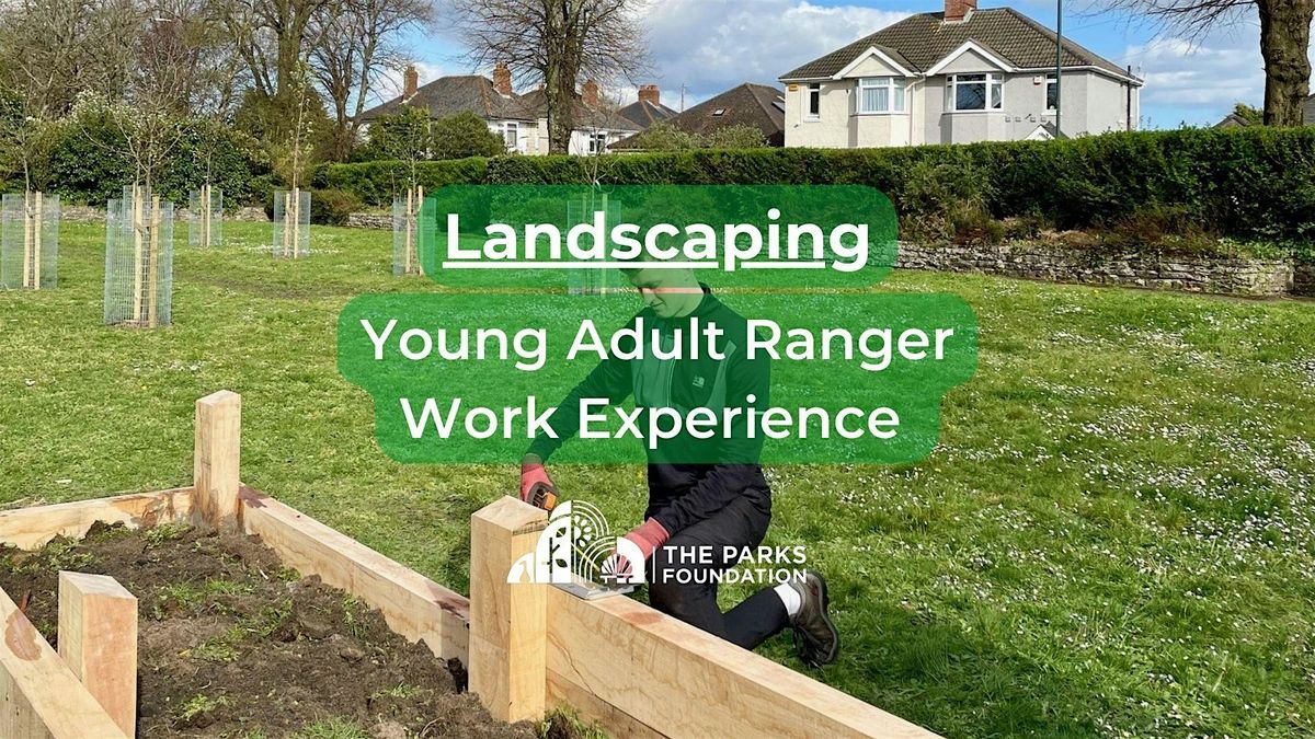 Landscaping - Young Adult Ranger Work Experience at Redhill Park