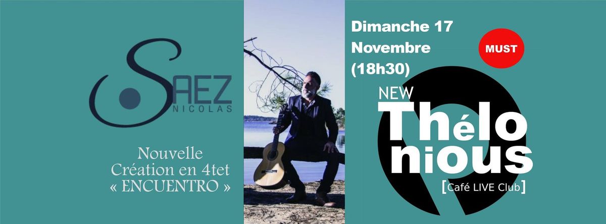 Nicolas Saez 4tet "les MUST du dimanche" Flamenco jazz actuel