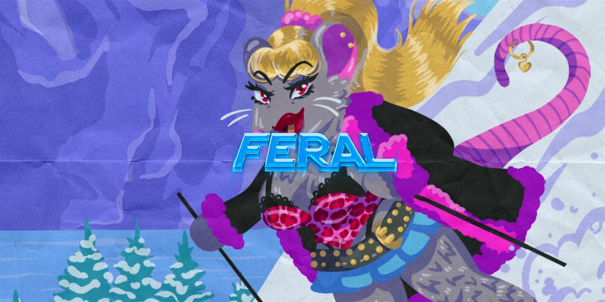 FERAL - APRES SLEAZE | Boston's LGBTQ Rager!!