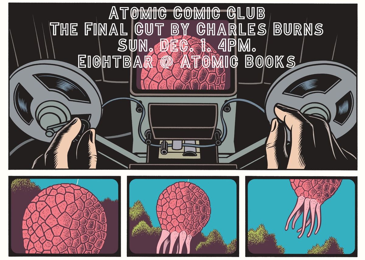 Atomic Comic Club: Charles Burns' Final Cut