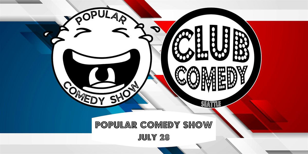 Popular Comedy Show at Club Comedy Seattle Sunday 7\/28 8:00PM