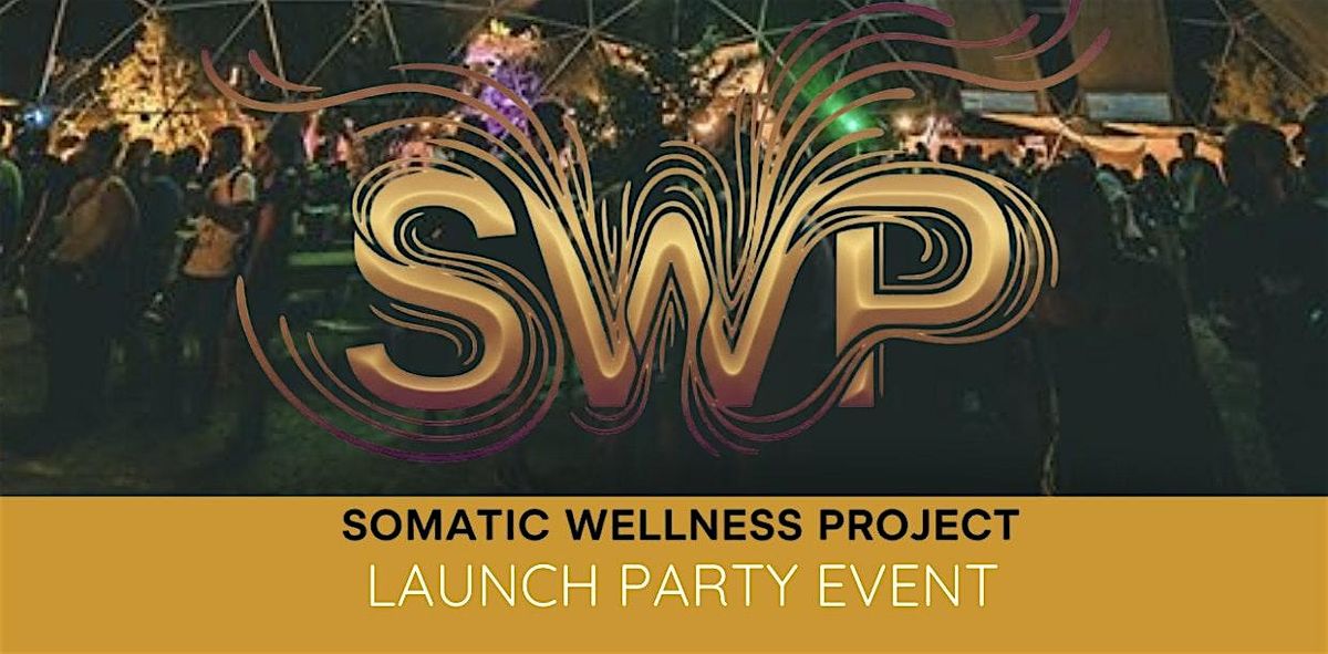 Somatic Wellness Project Launch Party