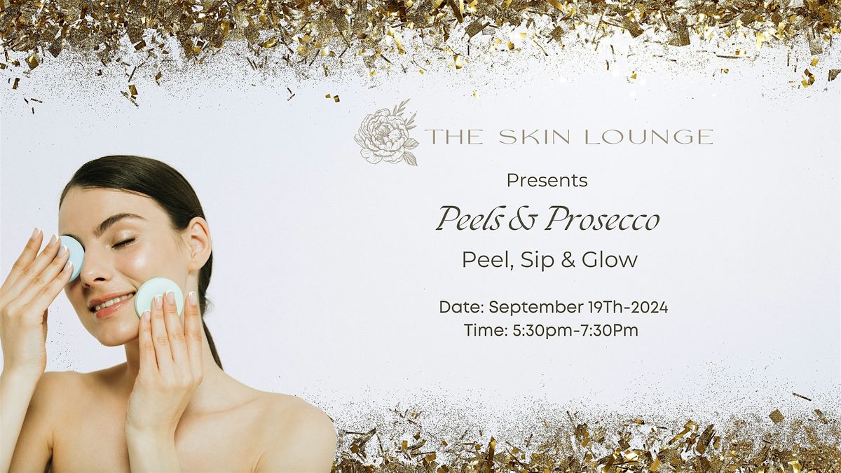 Peels & Prosecco: Peel, Sip & Glow  - Vip Client event