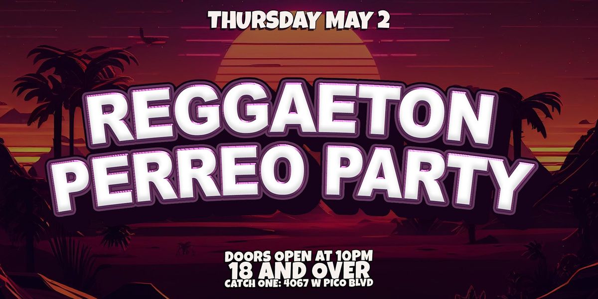 Biggest Reggaeton Perreo Party in Los Angeles! 18+