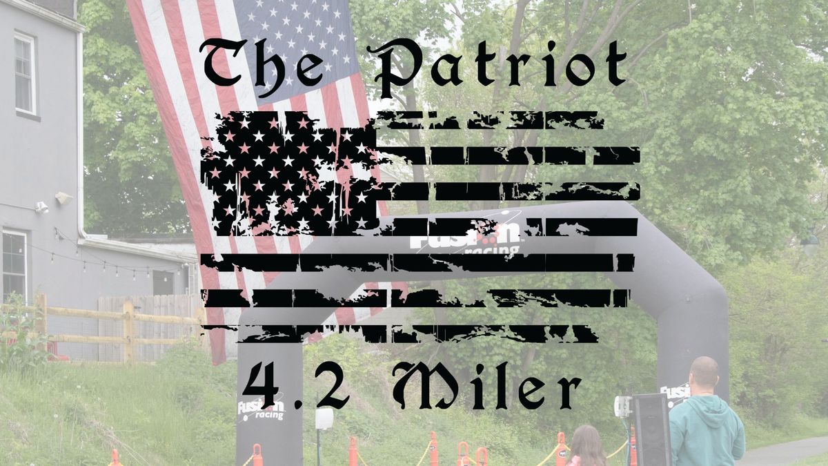 The Patriot 4.2 Miler & 1 Mile Walk