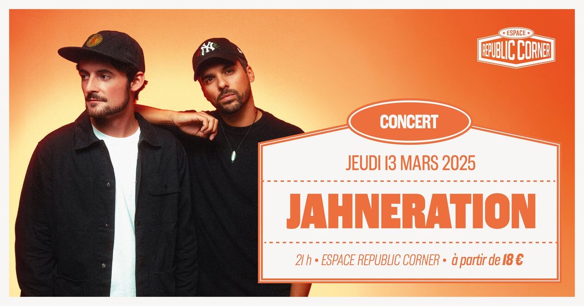 Jahneration en concert \u00e0 l'Espace Republic Corner !