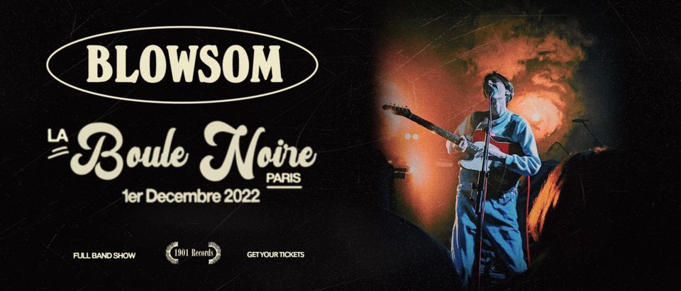 BLOWSOM, La Boule Noire | Paris