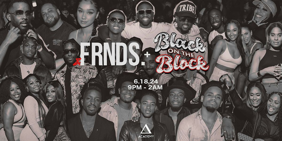 Juneteenth FRNDS All Black at Night + BOTB Experience