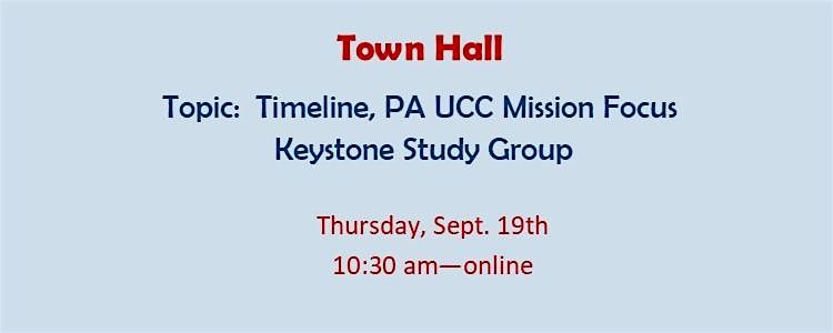 Keystone Study Group - Town Hall: Timeline and PA UCC Mission Focus