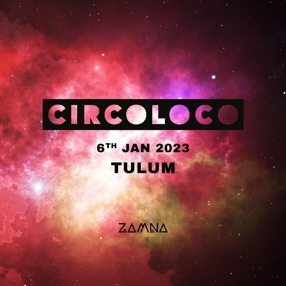 CIRCOLOCO Tulum, Zamna Tulum, 6 January 2023