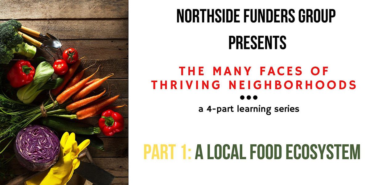 The Many Faces of Thriving Neighborhoods- PART 1: A Local Food Ecosystem