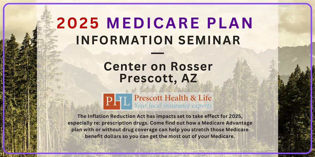 Medicare Plan Free Information Seminar, Improved 2025 Benefits! -Prescott