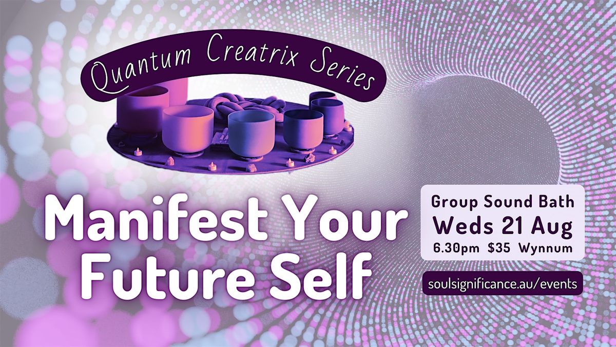 Manifest Your Future Self - Sound Bath