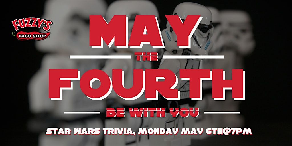 May The Fourth Be With You Star Wars Trivia at Fuzzy\u2019s Tacos Rogers