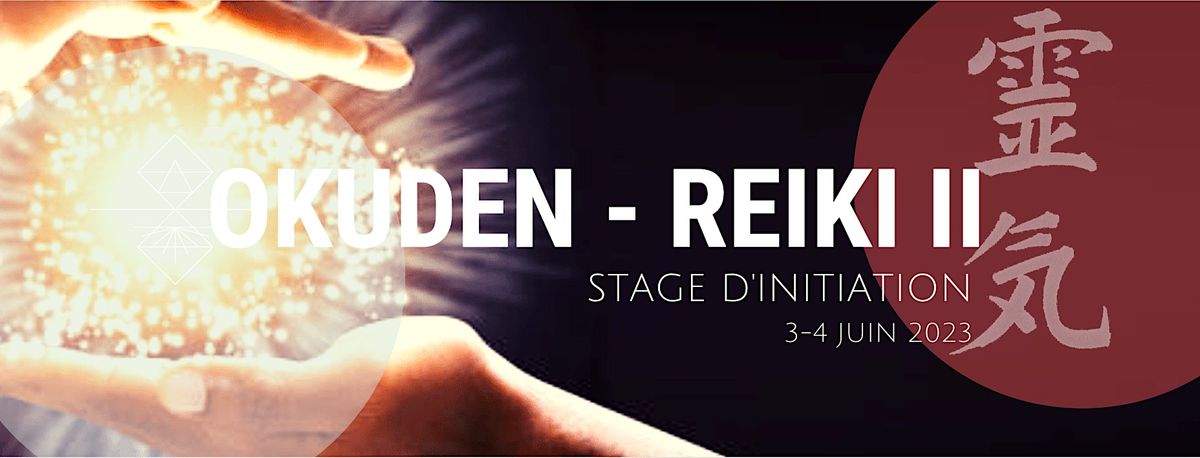 Initiation Reiki II - Okuden du Reiki traditionnel Usui [Stage-pratique]