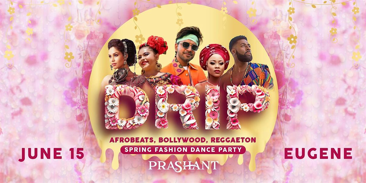 DRIP: Afrobeats, Bollywood, & Reggaeton Party in Eugene | DJ PRASHANT