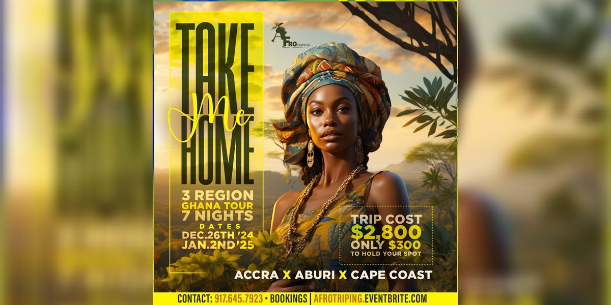 Take Me Home | 3 Region Ghana Tour | 7 Nights
