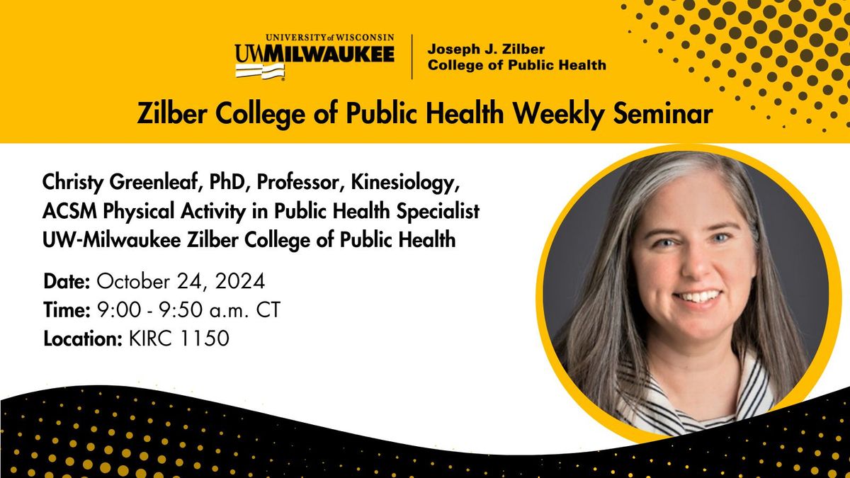 Zilber College of Public Health Weekly Seminar \u2013 Christy Greenleaf