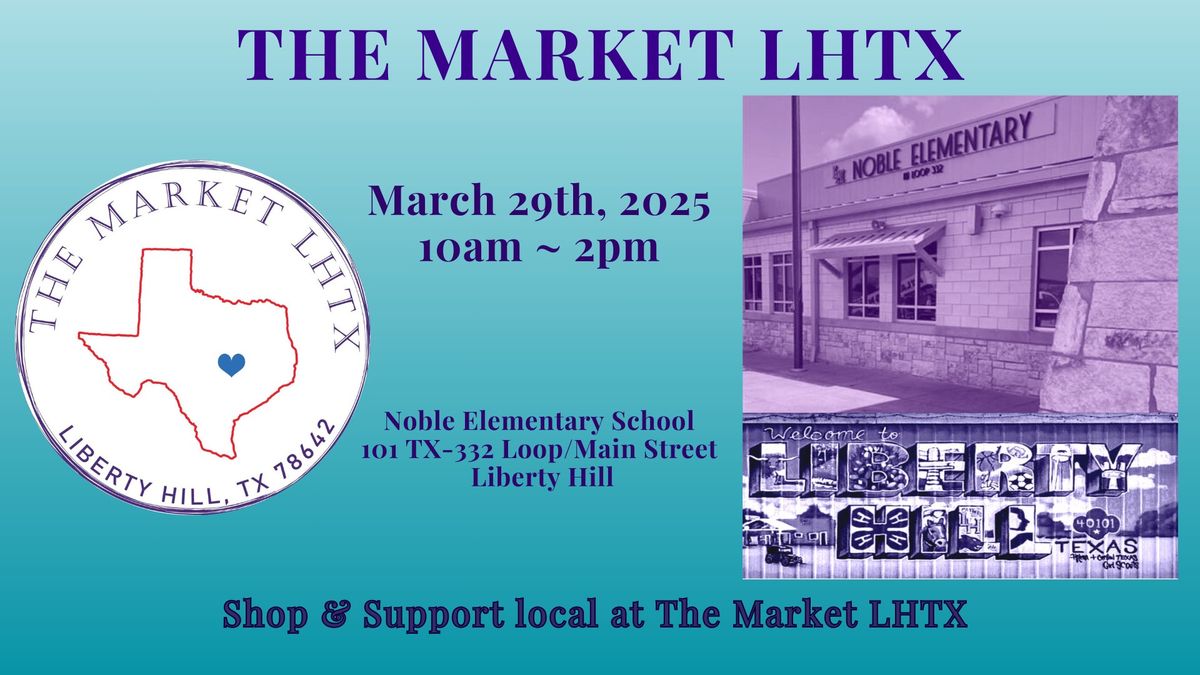 The Market LHTX welcomes SPRING with our first Market of the Season 2025 on March 29th!