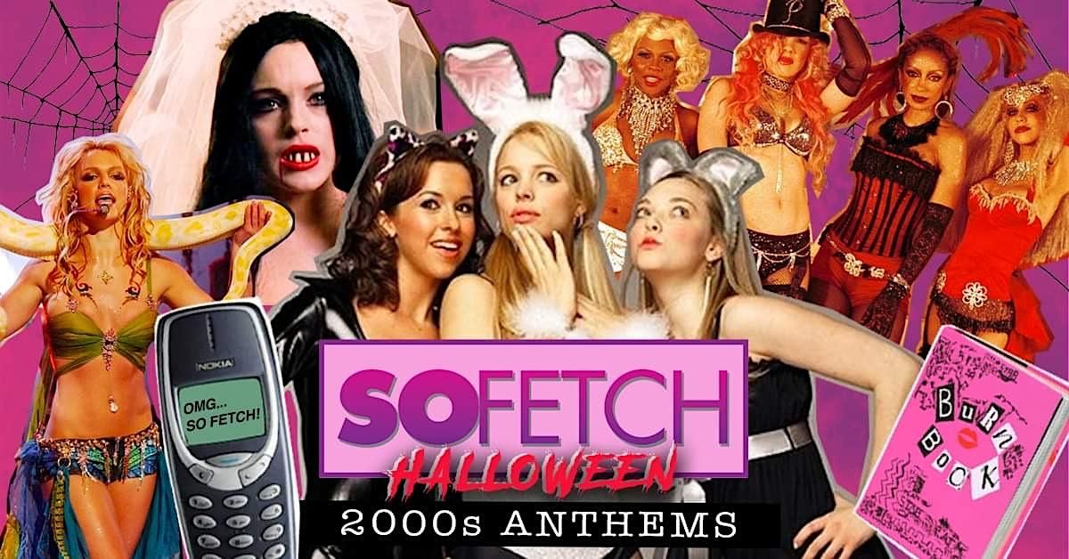 So Fetch - 2000s Halloween Party (Manchester)