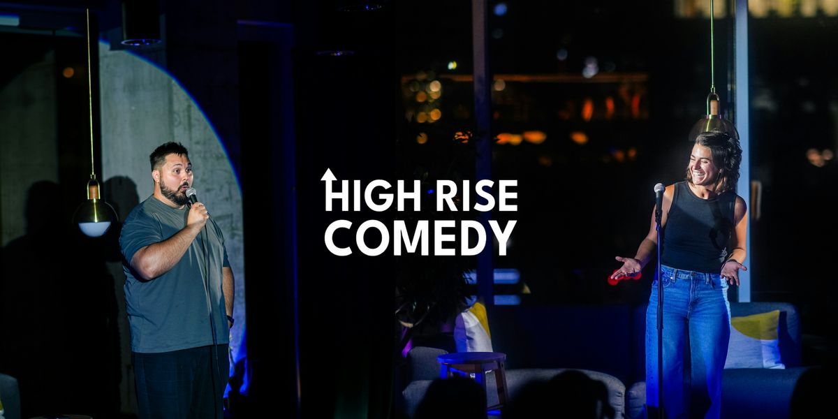 High Rise Comedy (Open Bar!)